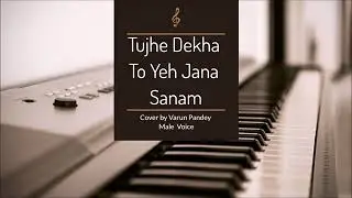 Tujhe Dekha To Yeh Jana Sanam cover by Varun Pandey