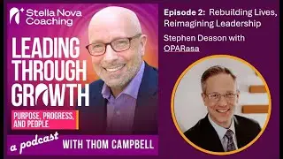 Episode 2: Rebuilding Lives, Reimagining Leadership -- Stephen Deason with OPARasa