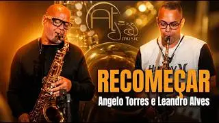 RECOMEÇAR - Angelo Torres e Leandro Alves | AT JAZZ Music