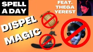 DISPEL MAGIC | The Other Counterspell (Not Really) - Spell A Day D&D 5E +1 (Feat. Thega Yerest)
