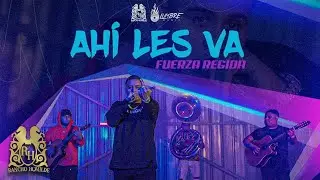 Fuerza Regida - Ahi Les Va (En Vivo)