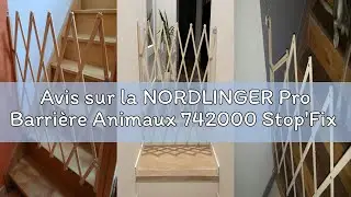 Avis sur la NORDLINGER Pro Barri&egrave;re Animaux 742000 Stop'Fix - Bois 100% FSC - Extensible 60 &agrave; 1m10