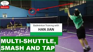 Multi-shuttle, Smash and Tap - Badminton Training with Han Jian 20251220