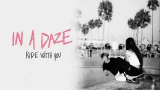 IN A DAZE - Ride With You (Official Audio)
