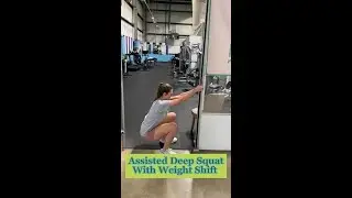 Assisted Deep Squat with weight shift