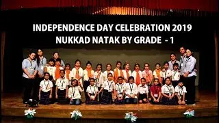 INDEPENDENCE DAY NUKKAD NATAK BY GRADE-1 2019