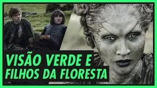 Vis&atilde;o Verde e Filhos da Floresta | GAME OF THRONES