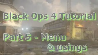 Black Ops 4 Modding Tutorial Part 5 - Menu & Usings