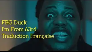FBG Duck - I'm From 63rd (Traduction Fran&ccedil;aise)