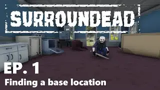 Surroundead Ep.1: Day 1