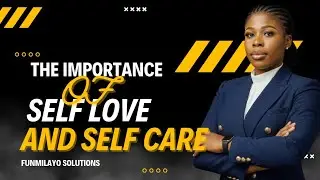 IMPORTANCE OF SELF LOVE AND SELF CARE