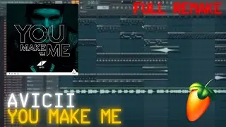 Avicii - You Make Me  Full Remake!