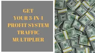 Traffic Multiplier Overview: your all-in-one profit system
