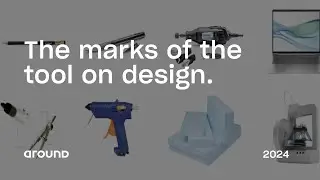 The marks of the tool on design - with Bryaan Cioffi | Around Festival 2024