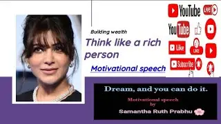 Deep speech by Samantha Ruth Prabhu |think like a Rich person|work hard until you reach your goal
