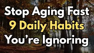 Stop Aging Fast - 9 Daily Habits You&rsquo;re Ignoring (Until It&rsquo;s Too Late)