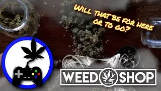Would You Like HIGHS With That? - Weed Shop 2 (High Level Streaming)