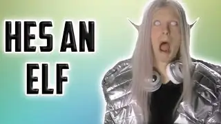 MAN THINKS HE'S A MYSTICAL SPACE ELF