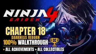Ninja Gaiden 4 &mdash; Chapter 18 Darkness Reborn 100% | All Achievements & Collectibles (No Commentary)