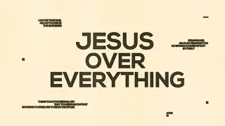 Jesus Over Everything - Pastor Akil Thompson