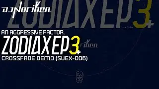 ZODIAX EP 3+ (SUEX-006) CROSSFADE DEMO