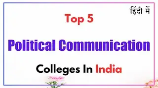 Top 5 Political Communication Colleges in India