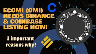 ECOMI (OMI) NEEDS BINANCE & COINBASE LISTING NOW! (3 REASONS WHY)