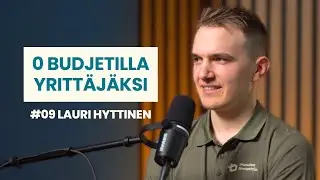 #9 Nollabudjetilla yritt&auml;j&auml;ksi  | Lauri Hyttinen | Rohkeasti rahasta