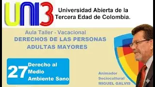 27  Derecho a un Medio Ambiente Sano en la Vejez 1