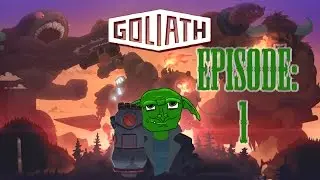 Goliath Let's Play Episode 1: Giant Robots!? Sign me up!