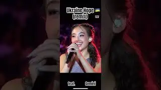 Ukraine Hope 🇺🇦     (remix)                         feat.Gemini