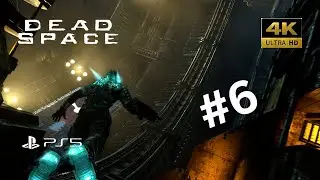 Dead Space remake PS5 gameplay walkthrough Part 6 | Full Game | 4K 60 Fps