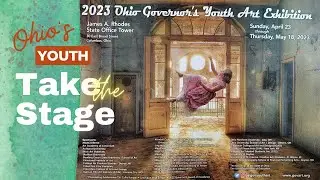 Ohio's Youth Take The Stage: The 2023 Ohio Governor's Youth Art Exhibition