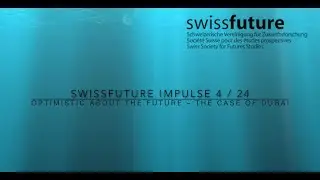 swissfuture: Impulse 04/24: Optimistic about the future - the case of Dubai