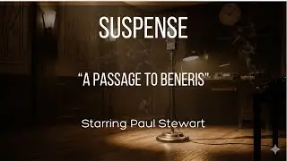A Passage to Beneris (1942) | Suspense Radio Drama | Paul Stewart