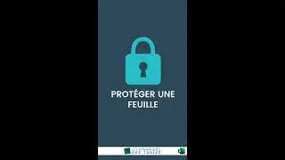 Prot&eacute;ger une feuille dans Excel avec mot de passe
