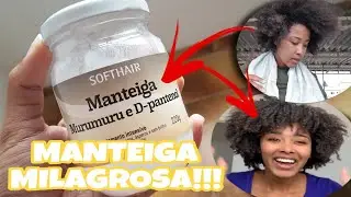 TESTANTO A MANTEIGA DE MURUMURU COM D-PANTENOL  DA SOFTHAIR *cuidados pós entrelace*
