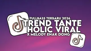 DJ TREND TANTE HOLIC VIRAL TIKTOK !!!!!