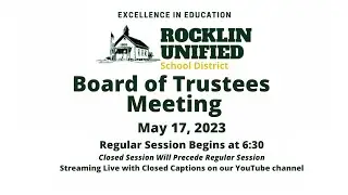 Rocklin Unified School District Board of Trustee's Meeting - May 17, 2023:  Public Comment