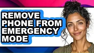How to Remove Phone from Emergency Mode (full Guide)
