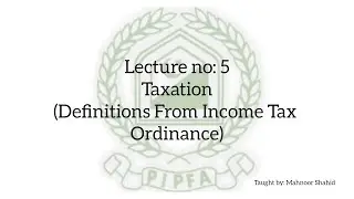 TAXATION | DEFINITIONS OD INCOME TAX ORDINANCE | @pipfalectures