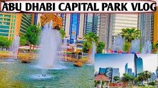ABU DHABI CAPITAL PARK यह क्या देख लिया[vlog]