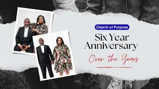 Church of Purpose - Over the Years