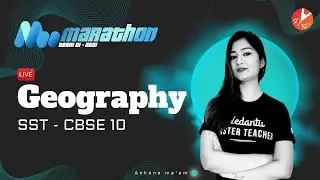 Term 1 Marathon - CBSE Class 10 Geography(SST) Last Lap A-Z Revision for Term1 2021 Exam🏃&zwj;♂️#Vedantu