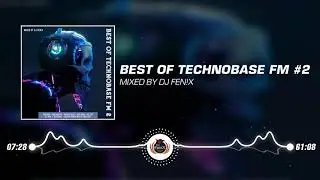 Best Of Technobase FM #2 (mixed by Dj Fen!x)