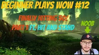 Beginner Plays WoW - Finally Hitting 50! Part 1 Ft. HitAndStand #12