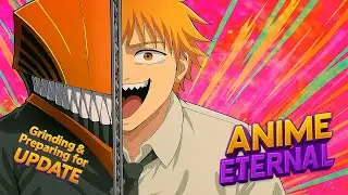 🔴LIVE - Anime Eternal Preparing/ginding for update