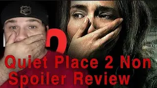 A Quiet Place 2 Non Spoiler Review