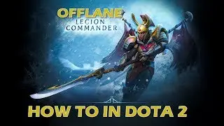 How to in Dota 2: Offlane Legion Commander (full replay)