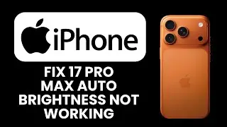 iPhone 17 Pro Max Auto Brightness Not Working 🌞 Fix Screen Dimming and Restore iPhone Display